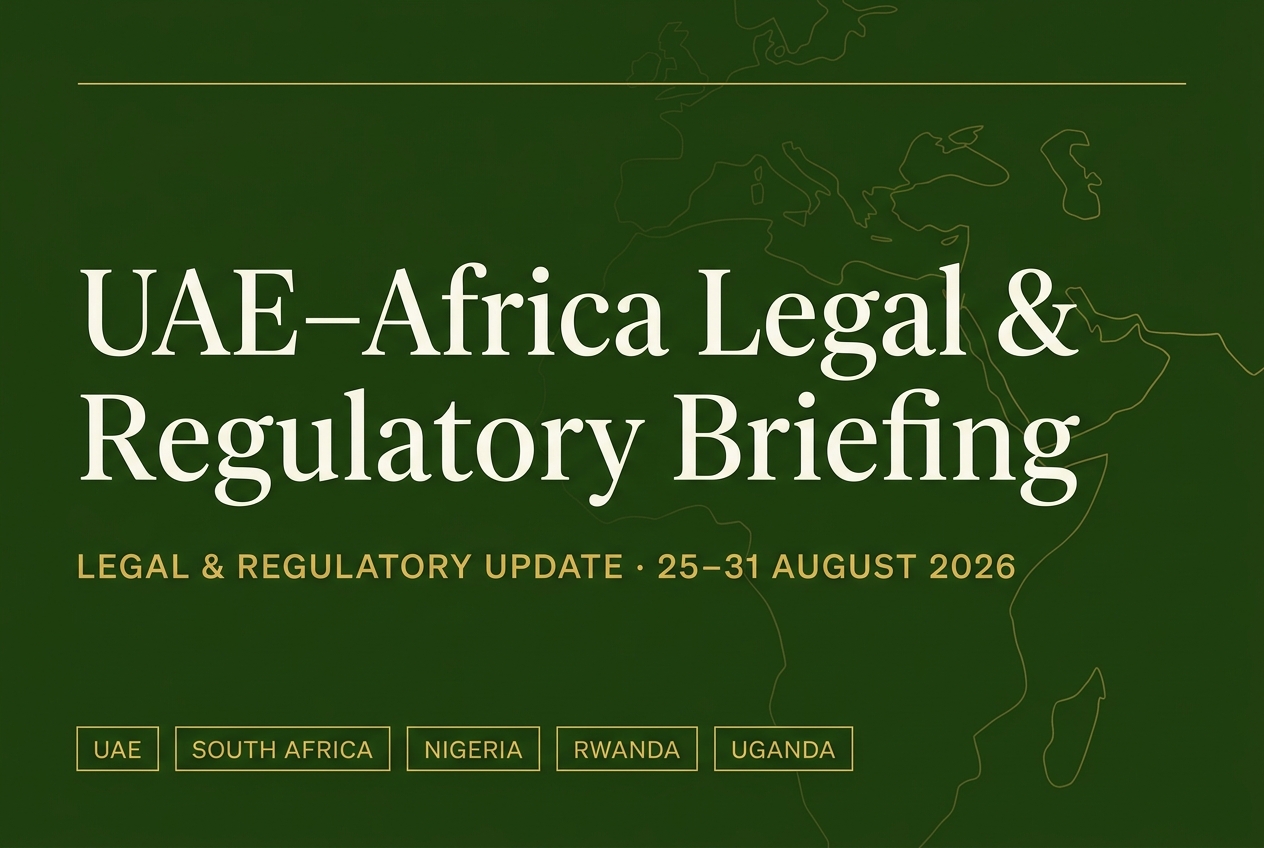 UAE–Africa Legal & Regulatory Briefing: 25–31 August 2026